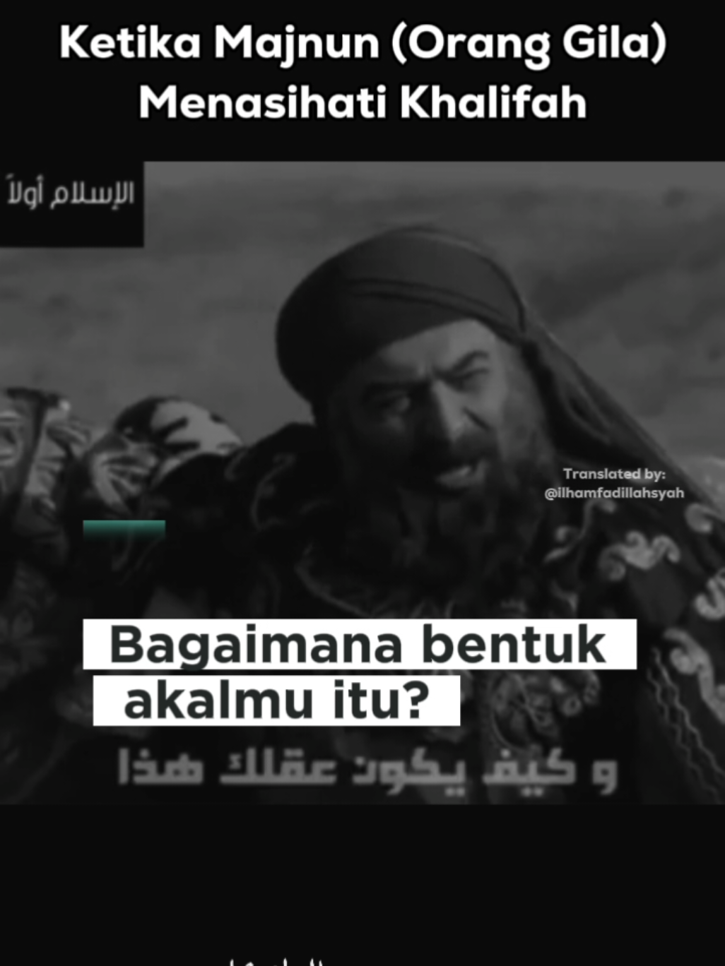 yang dianggap gila pun bisa menasihati sang penguasa.