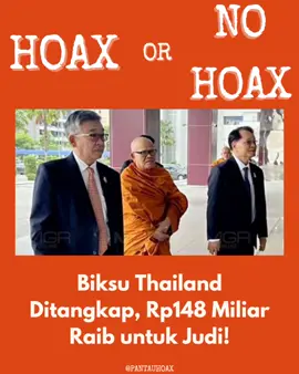 Seorang kepala biksu di sebuah wihara di Thailand ditangkap polisi setelah terbukti menggelapkan dana kuil senilai Rp 148 miliar untuk keperluan berjudi. Kasus ini memicu kemarahan umat Buddha setempat karena dana umat yang semestinya dipakai untuk pemeliharaan vihara justru habis tak bersisa di kasino.  Hoax or No Hoax. #hoax #hoaxsaber #hoaxcuiiih #stophoax #hoaxmembangun #antihoax #hoaxy #hoaxes 