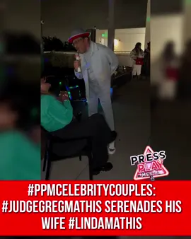 #pressplay▶️: #ppmcelebritycouples: #judgegregmathis serenades his wife #lindamathis.