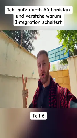 Ich laufe durch Afghanistan und verstehe warum Integration scheitert