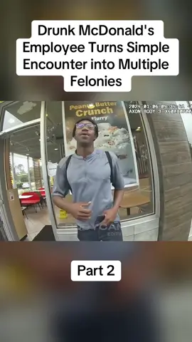 Part 2: Drunk McDonald's Employee Turns Simple Encounter into Multiple Felonies#cops #copsoftiktok #police #policeofficer #bodycam #crime #truecrime #truestory #foryou #fyp 