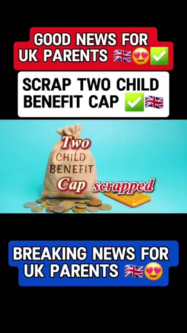 Two child benefit cap scrapped by uk govt.#fyp #fouryou #viral #trending #unitedkingdom #uklife #uknews #uktiktok #london #UK #news #breakingnews #views #unfreezemyacount #1millionaudition #CapCut @FN Updates 