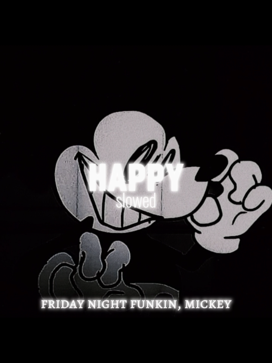 Happy - slowed(0.8) Friday Night Funkin, Mickey Mouse #fnf #MickeyMouse #МиккиМаус #ютуб #youtube #эдит #edit #sing #music #fyp #song #fnfmod 