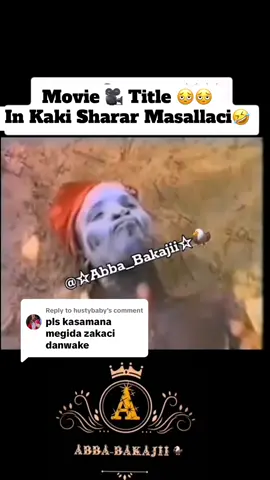 Replying to @hustybaby Kai Jama’a 😂😂Allah ya jikan chairman 🤣🤣🤣🤣💔🤣🤣🤣#abba_bakajii 