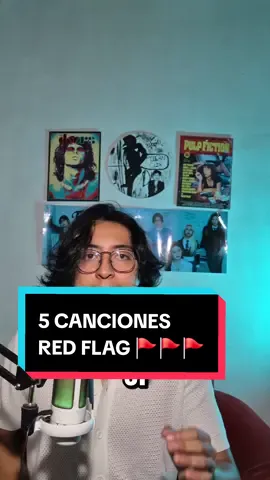 5 CANCIONES QUE SON UNA RED FLAG 🚩🚩 #fyp #redflags #lanadelrey #justinbieber #thepolice #maroon #musica #top 