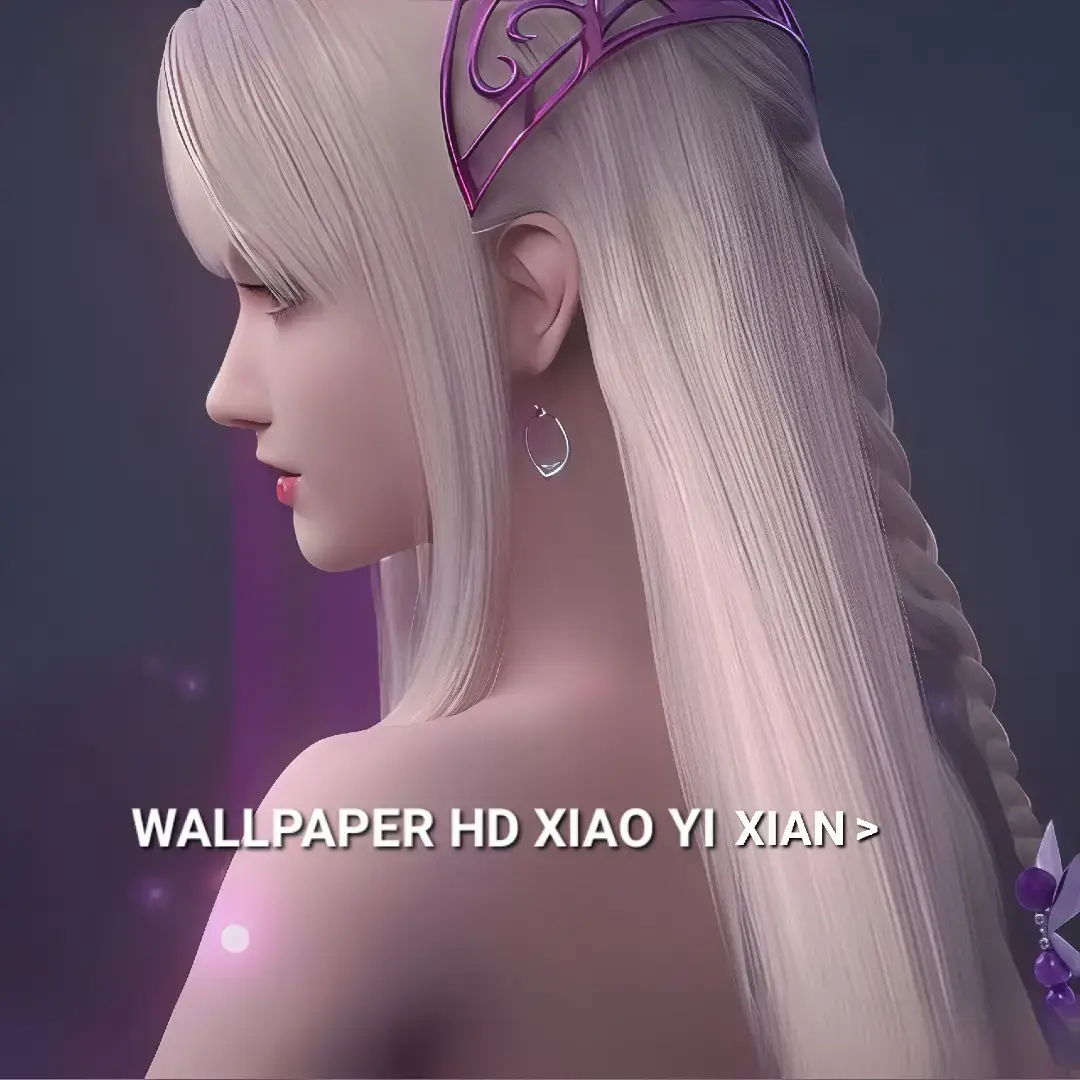 xiao yi xian💜 #xiaoyixian #xiaoyixian_btth #btth  #wallpaper4K #4klivewallpaper #livewallpaper #fyp #foryoupage 