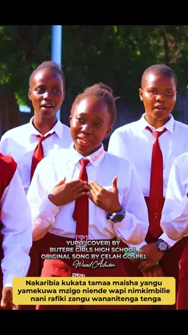 YUPO (COVER) BY  BUTERE GIRLS HIGH SCHOOL  ORIGINAL SONG BY CELAH GOSPEL Nakaribia kukata tamaa maisha yangu yamekuwa mzigo niwnde wapi nimkimbilie nani rafiki zangu wananitenga tenga #wuodadwen_ #thee_ochiengs_family 