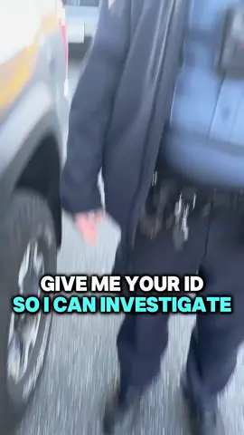 Give me Your ID So I Can Investigate - Dumb Cop