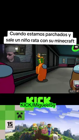 Cuando estamos parchados y sale un niño rata con su minecraft  #humor #Minecraft #AmongUs #stream #kick #streamers 