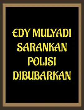 P0L151 DIBUBARKAN SARAN EDY MULYADI...