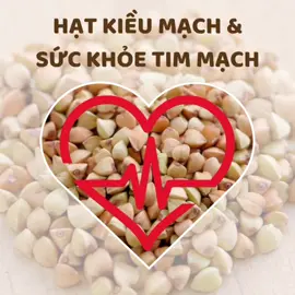 Hạt kiều mạch với sức khoẻ tim mạch #tiemhatlanh #kieumach 