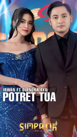Potret tua - irwan krisdiyanto @IRWAN KRISDIYANTO feat diandra ayu @diandraayu simpatik music stay tune guys pukul 15.15 wib di YTC SIMPATIK MUSIC OFFICIAL see u,.. #potrettua #simpatikmusicofficial #dangdutkoplo #dangdutkoploindonesia #dangdutludruk #musictiktok #dangduttiktok #orkesjatim #irwansimpatikmusic #diandraayusimpatikmusic 