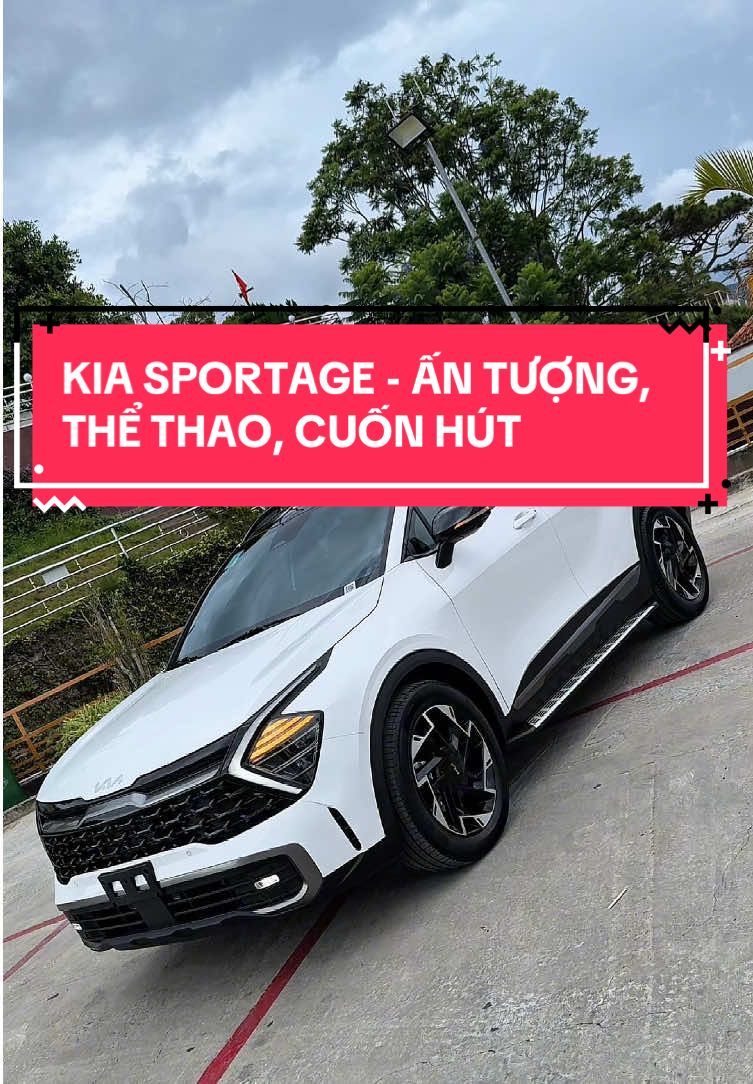 KIA SPORTAGE - ĐỊNH NGHĨA LẠI CHẤT SUV Dáng thể thao đậm chất tương lai. Chỉ cần một ánh nhìn - bạn sẽ bị cuốn hút #kialamdong #kia #kiasportage #sportage 