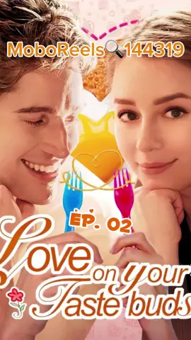 Love on your Taste Buds Ep 02 #foryoupageofficiall❤️❤️tiktoklover #foryou #fyp #viralvideo #drama #girl #boys #teenager #playlet #shortdrama