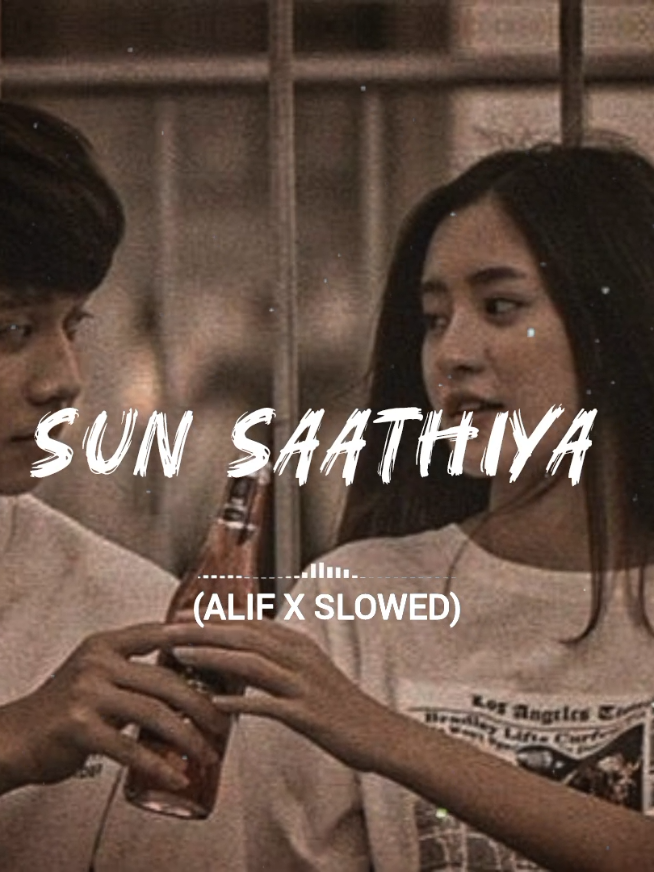 (SUN SAATHIYA)🫀❤️‍🩹 FULL SONG SLOWED REVERB 🎧🔥🥂  #alifslowed7 #babarxslowed7 #slowedandreverb #slowed #fyp #views #trending #dontunderreviewmyvideo #unfreezemyaccount #tiktokunfreezemyaacount #1m 