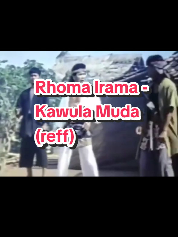 Rhoma Irama - Kawula Muda (reff). (OST Film Jaka Swara - 1990).