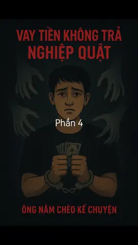 Vay Tiền Không Trả Nghiệp Quật Phần 4 #ongnamcheokechuyen #truyenma #chuyentamlinh #chuyenkinhdi #nhanqua #nghiepquat