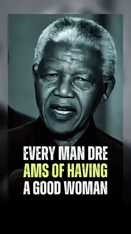 EVERY MAN DRE AMS OF HAVING A GOOD WOMAN #nelson #motivation #quotes #inspiration #mindset #Love #fyp 