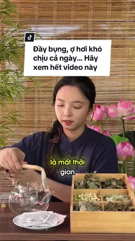 Bụng cứ đầy, ợ hơi liên tục, khó chịu cả ngày… mà chẳng hiểu lí do vì sao ??? #trathaomoc #tralanam #tieuhoa #matgan #LearnOnTikTok #xuhuong 