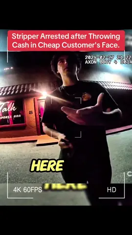 Stripper Arrested after Throwing Cash in Cheap Customer's Face. BODYCAM Part 1 #cops #police #fyp 
