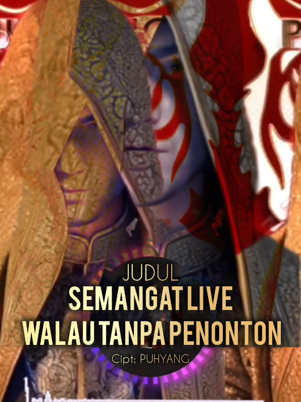 Judul: SEMANGAT LIVE WALAU TANPA PENONTON Cipt: PUHYANG