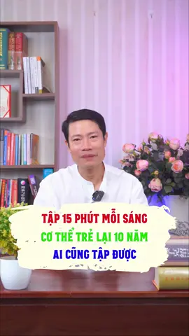 Tập 15 phút mỗi sáng cơ thể trẻ lại chục tuổi ai cũng tập được #taptheduc #baitap #trẻ #trelau #laohoa #khoemanh #tremaikhonggia #tranhoanghai 