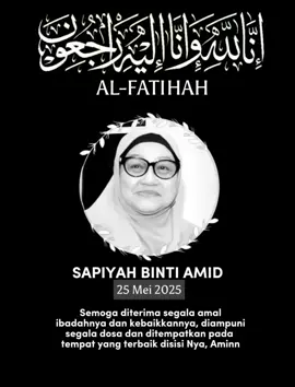 Innalillahiwainnailaihirojiun (إِنَّا ِلِلَّٰهِ وَإِنَّا إِلَيْهِ رَاجِعُونَ) Dukacita dimaklumkan ibunda kami, Sapiyah binti Amid telah kembali ke rahmatullah pada jam 1 petang, 25 Mei 2025.  
 Jenazah kini berada di Hospital Kepala Batas, Pulau Pinang. InshaAllah Jenazah akan dibawa balik ke Sandakan esok pagi. Maklumat lanjut berkenaan pengurusan jenazah akan dimaklumkan dalam masa terdekat.                                                                   #innalillahiwainnalillahirajiun             #alfatihah 