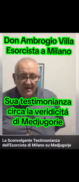 L'esorcista Don Ambrogio Villa circa Medjugorie #medjugorie #donambrogiovilla #apparizioni #maria #gesú #esorcismo #esorcista #gospa #10segreti #milano #diocesi #chiesa #testimonianza #posseduto #satana #diavolo #inferno 