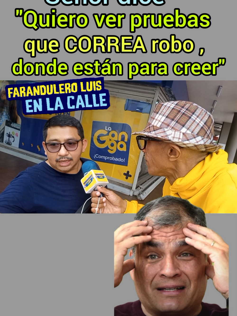 Quiere ver pruebas que Rafael Correa r0b0 para creer, dice señor.  #luisenlacalle #faranduleroluis #rafaelcorrea #danielnoboa #luisagonzalez #guayaquil #ecuador