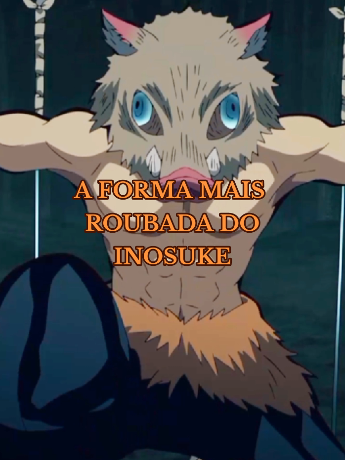 A FORMA MAIS ROUBADA DO #inosuke  . . #demonslayer #kimetsu_no_yaiba #inosuke #animesbrasil #anime #animescene #narutouzumaki 