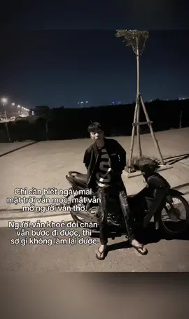 Chỉ cần biết ngày mặt trời vẫn mọc, Mắt vẫn mở, người vẫn thở. Người vẫn khoẻ. Đôi chân vẫn bước đi được,thì sợ gì không làm lại được.