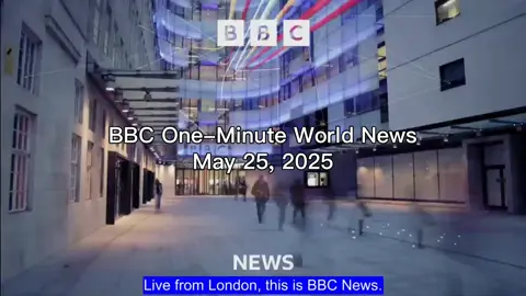 BBC One-Minute World News May 25, 2025 #news #world #english @BBC News 