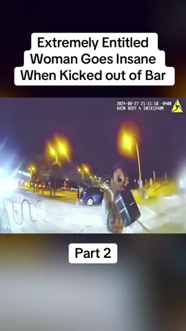 Part 2: Extremely Entitled Woman Goes Insane When Kicked out of Bar #cops #copsoftiktok #police #policeofficer #bodycam #crime #truecrime #truestory #foryou #fyp 