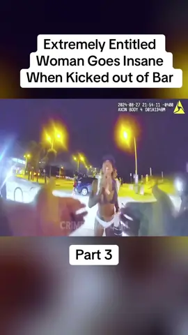 Part 3: Extremely Entitled Woman Goes Insane When Kicked out of Bar #cops #copsoftiktok #police #policeofficer #bodycam #crime #truecrime #truestory #foryou #fyp 