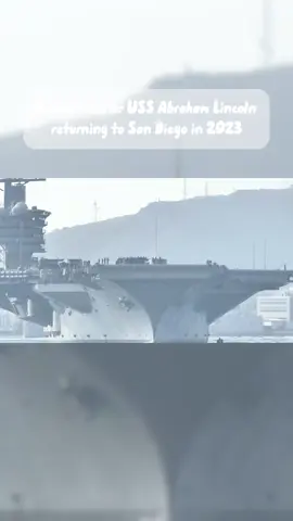 Aircraft carrier USS Abraham Lincoln returning to San Diego in 2023