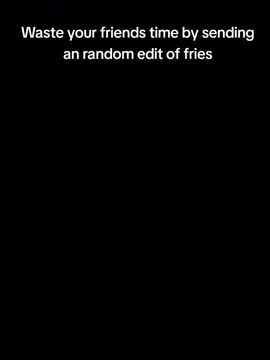 #CapCut #fries #fyppppppppppppppppppppppp #fyp #Friesedit
