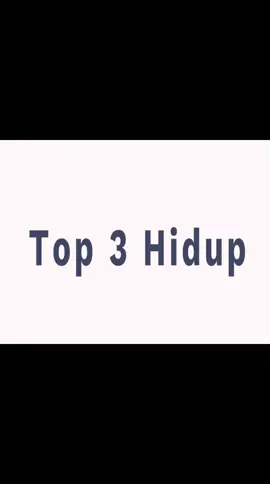 Top 3 hidup