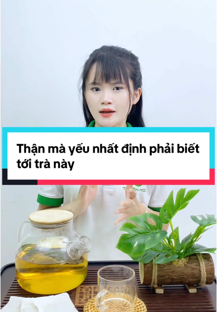 Thận mà yếu nhất định phải biết tới trà này#trathienmoc #viral #xuhuong #trending #anthan #thienmoc 