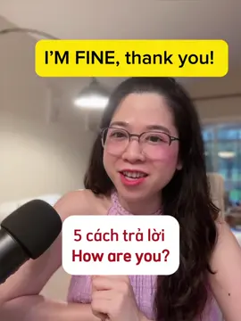 5 cách trả lời How are you thay thế I’m fine#tienganh #tienganhmoingay #tienganhgiaotiep #hoctienganh #phatamtienganh #tienganhonline #tienganhkhongkho #ielts #ieltsspeaking #LearnOnTikTok 