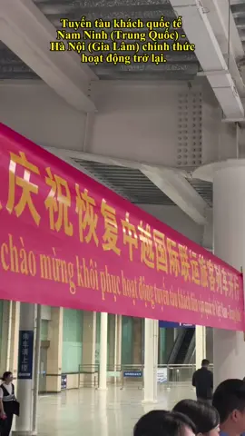 Tuyến tàu khách quốc tế Nam Ninh (Trung Quốc) - Hà Nội (Gia Lâm) chính thức hoạt động trở lại#greennanning #vietnam #trungquoc #huunghi #tuyentau #trains #Taytrongtayhướngtớitươnglai