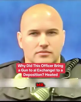Why Did This Officer Bring a Gun to al Exchange! to a Deposition? Heated#copsus #cops #police #fyp #foryoupage #copstiktok #f 