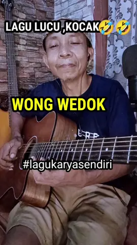 Lagu viral lagi‼️kocak😆 #WONGWEDOK #harunsaja #acoustic #lagukaryasendiri #viralvideotiktok #music #hiburan 