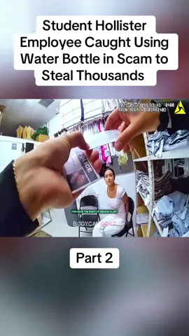 Part 2: Student Hollister Employee Caught Using Water Bottle in Scam to Steal Thousands #cops #copsoftiktok #police #policeofficer #bodycam #crime #truecrime #truestory #foryou #fyp 