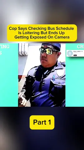 Cop Says Checking Bus Schedule Is Loitering But Ends Up Getting Exposed On Camera #fyp #foryoupage #duet #capcut #foryou  #police #policeofficer #policeoftiktok #duet #edit #Love #meme #viral 