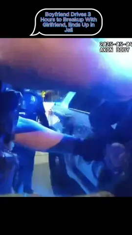 Boyfriend Drives 3 Hours to Breakup With Girlfriend, Ends Up in Jail Part -7 #Cops #Police #Policeofficer #foryou #viral #usatiktok #911