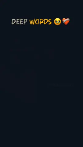 Deep words💯❤ #fyp #viral #grow #account #foryou #foryoupage 