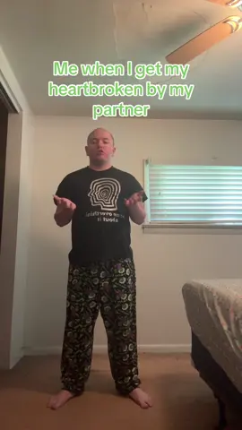 Me when I get my heartbroken by my partner