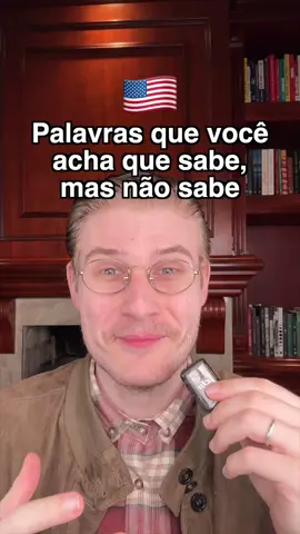 Palavras em inglês que você acha que sabe, mas não sabe 🇺🇸