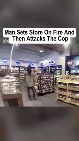 Man sets store on fire 🔥 #cops #copsoftiktok 
