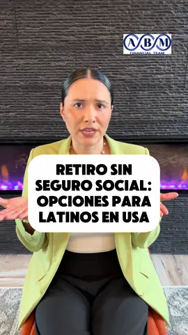 Retiro sin seguro social: opciones para latinos en USA. 🇺🇸